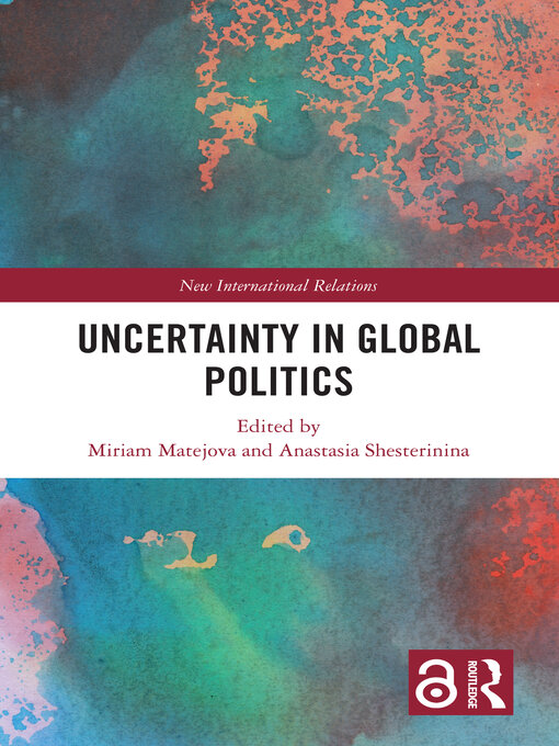 Title details for Uncertainty in Global Politics by Anastasia Shesterinina - Wait list
